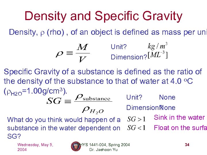 Density and Specific Gravity Density, r (rho) , of an object is defined as