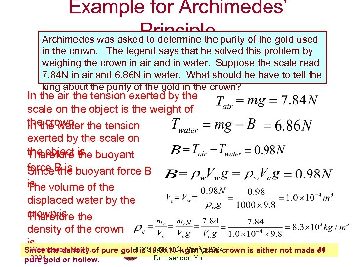 Example for Archimedes’ Principle Archimedes was asked to determine the purity of the gold