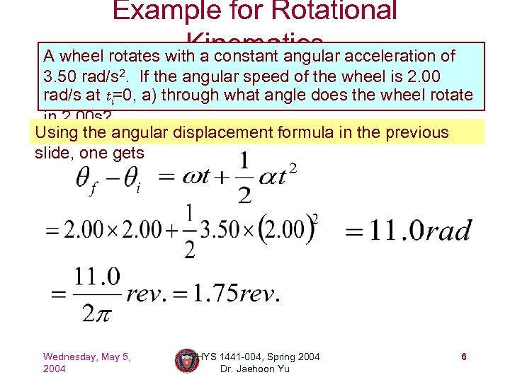 Example for Rotational Kinematics A wheel rotates with a constant angular acceleration of 3.