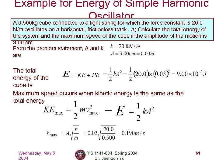 Example for Energy of Simple Harmonic Oscillator the force constant is 20. 0 A