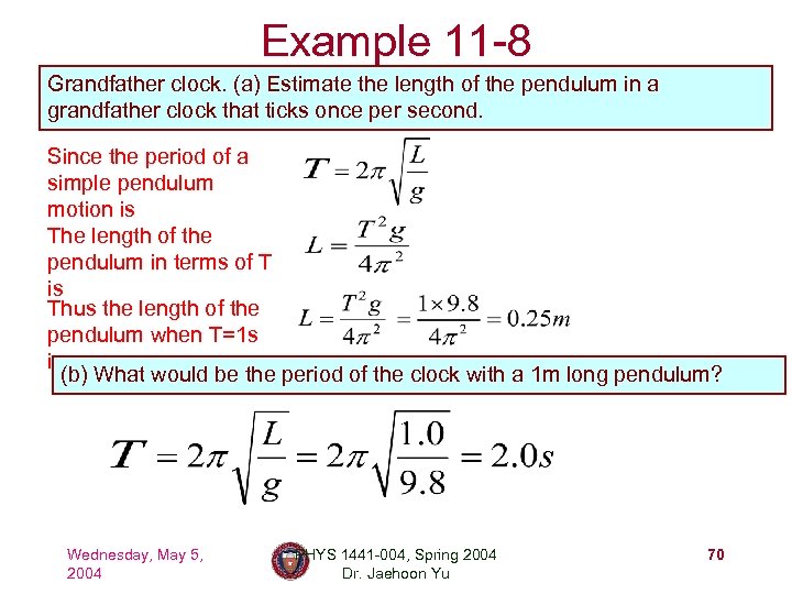 Example 11 -8 Grandfather clock. (a) Estimate the length of the pendulum in a