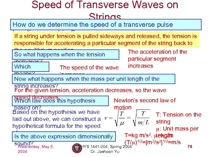 Speed of Transverse Waves on Strings How do we determine the speed of a