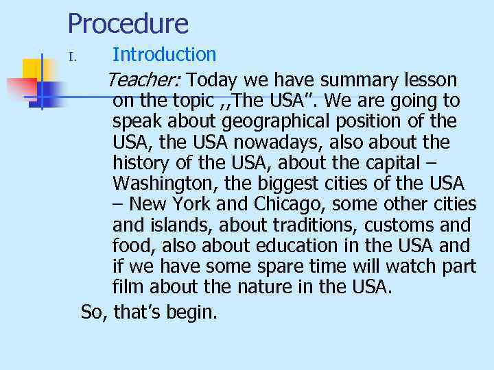 Procedure Introduction Teacher: Today we have summary lesson on the topic , , The