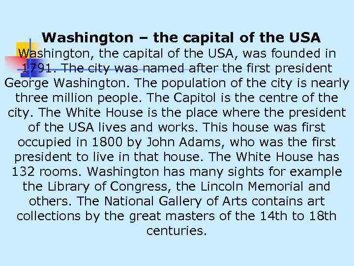 Washington – the capital of the USA Washington, the capital of the USA, was