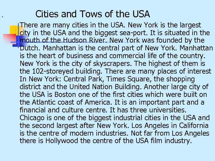 n Cities and Tows of the USA There are many cities in the USA.