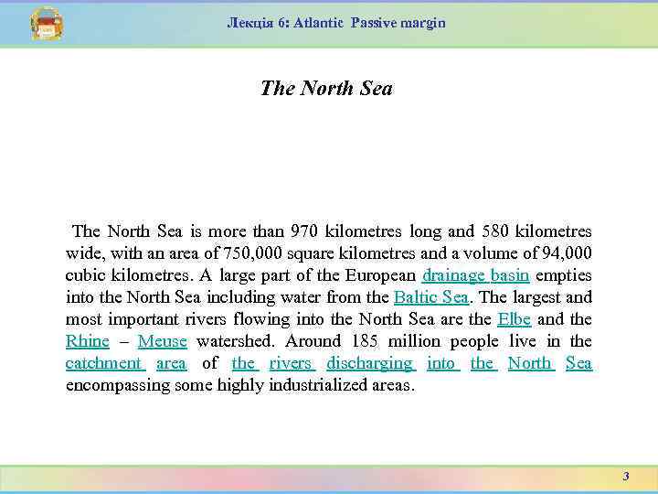 Лекція 6: Atlantic Passive margin The North Sea is more than 970 kilometres long