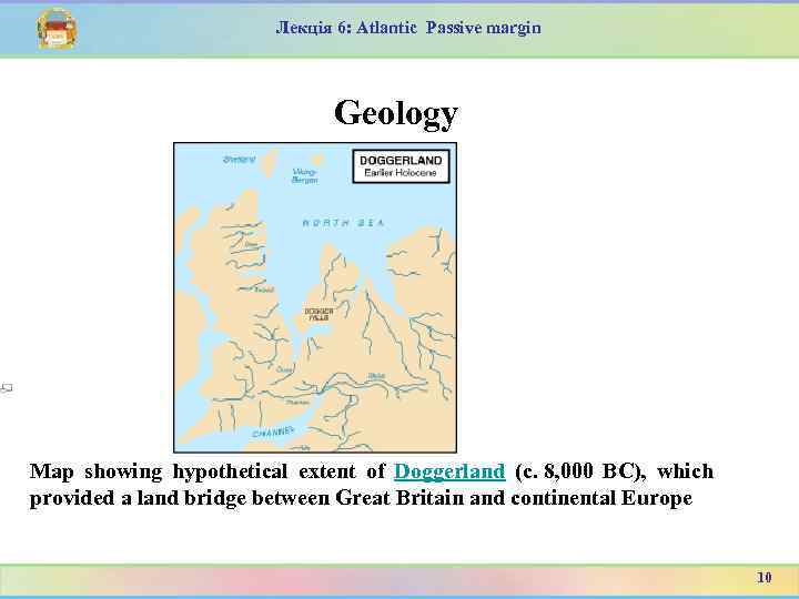 Лекція 6: Atlantic Passive margin Geology Map showing hypothetical extent of Doggerland (c. 8,