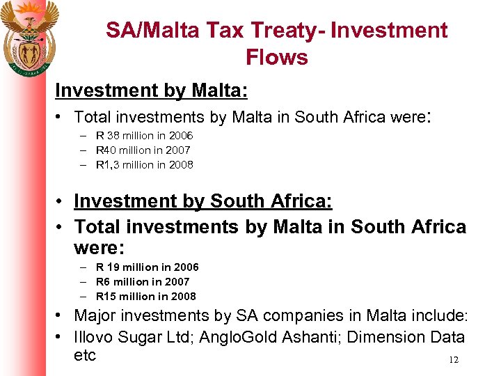 SA/Malta Tax Treaty- Investment Flows Investment by Malta: • Total investments by Malta in