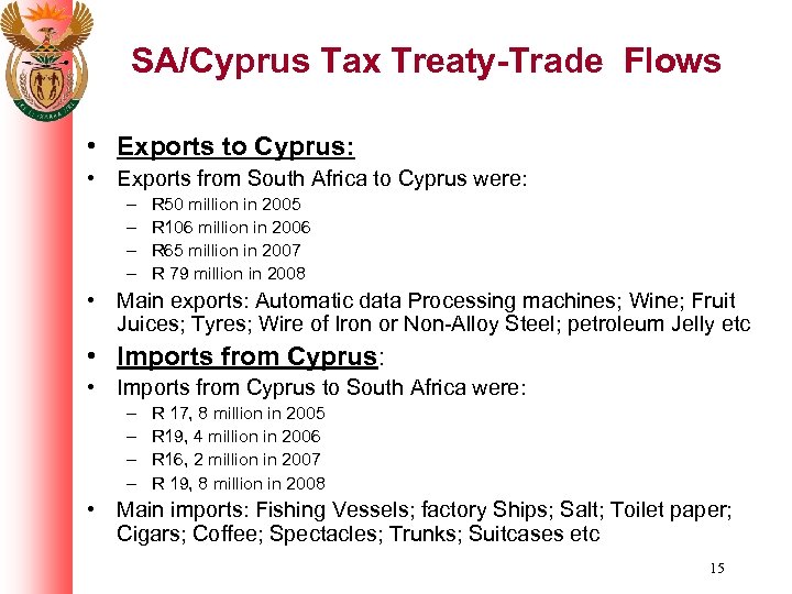SA/Cyprus Tax Treaty-Trade Flows • Exports to Cyprus: • Exports from South Africa to