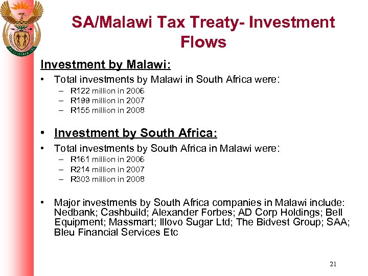 SA/Malawi Tax Treaty- Investment Flows Investment by Malawi: • Total investments by Malawi in