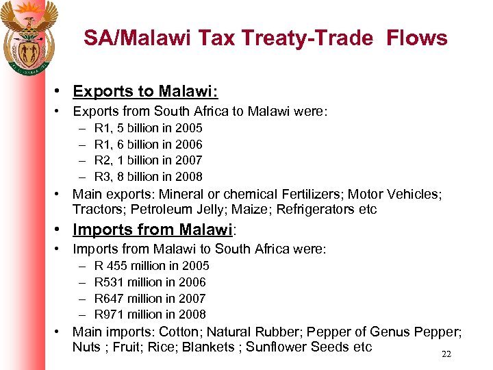 SA/Malawi Tax Treaty-Trade Flows • Exports to Malawi: • Exports from South Africa to