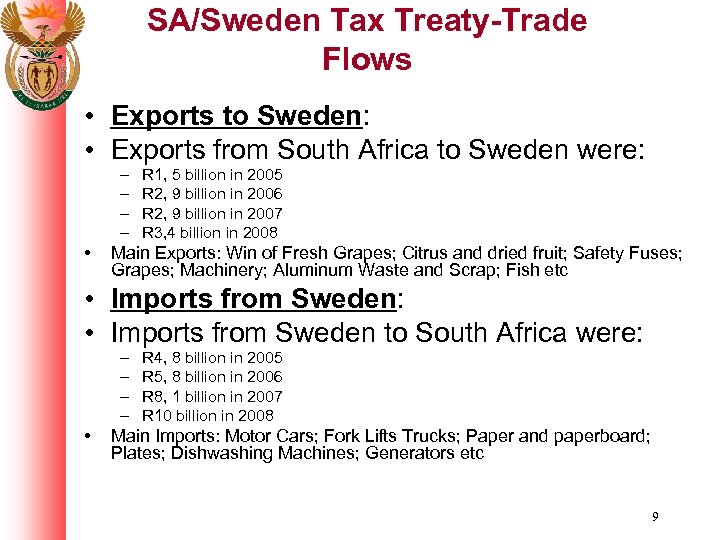 SA/Sweden Tax Treaty-Trade Flows • Exports to Sweden: • Exports from South Africa to