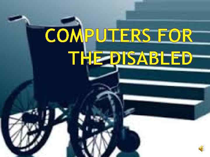 COMPUTERS FOR THE DISABLED 