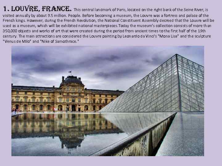 1. louvre, france. This central landmark of Paris, located on the right bank of