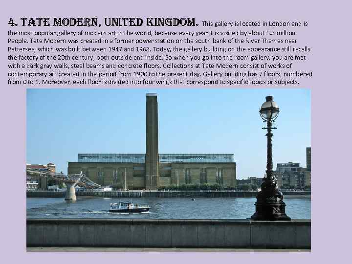 4. tate modern, united kingdom. This gallery is located in London and is the
