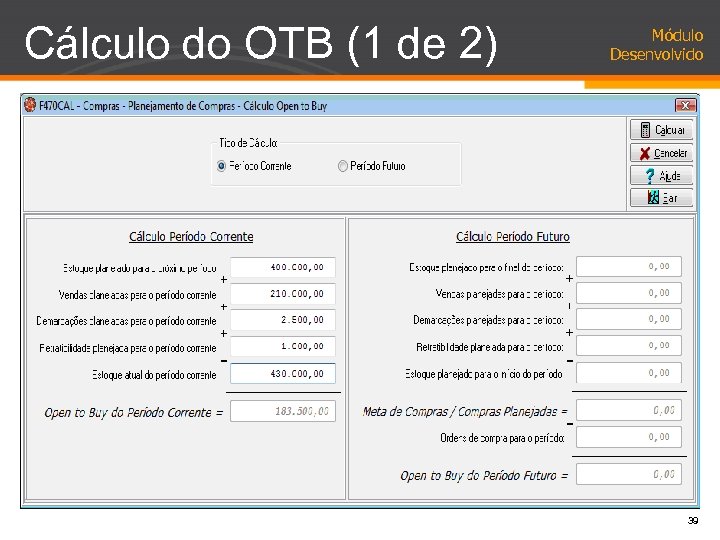 Cálculo do OTB (1 de 2) Módulo Desenvolvido 39 
