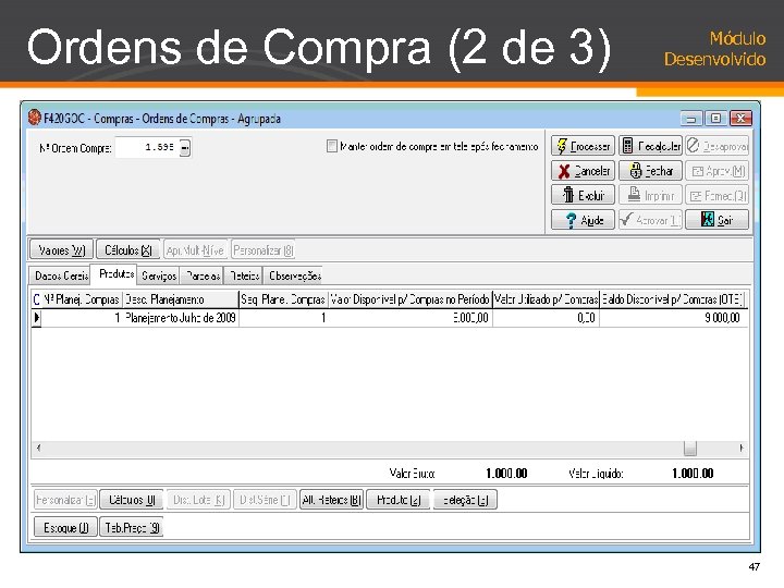 Ordens de Compra (2 de 3) Módulo Desenvolvido 47 
