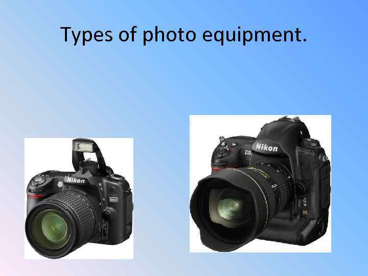 Types of photo equipment. 