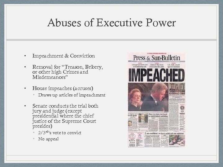 Abuses of Executive Power • Impeachment & Conviction • Removal for “Treason, Bribery, or