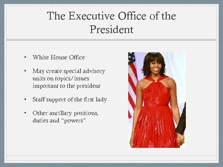 The Executive Office of the President • White House Office • May create special