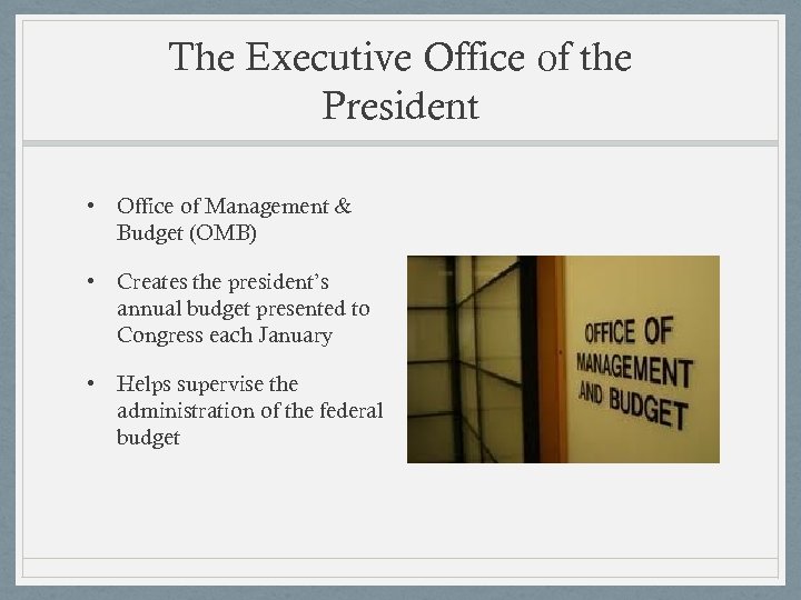 The Executive Office of the President • Office of Management & Budget (OMB) •