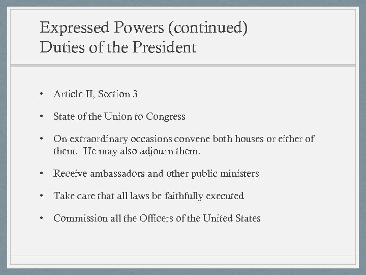 Expressed Powers (continued) Duties of the President • Article II, Section 3 • State
