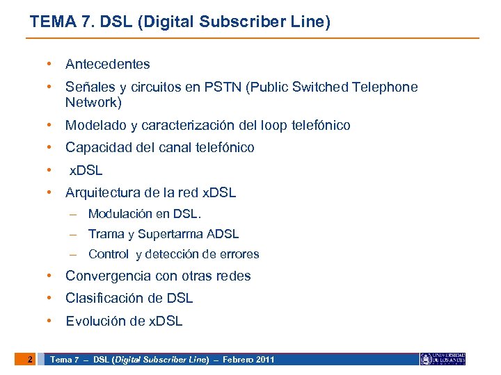 TEMA 7. DSL (Digital Subscriber Line) • Antecedentes • Señales y circuitos en PSTN