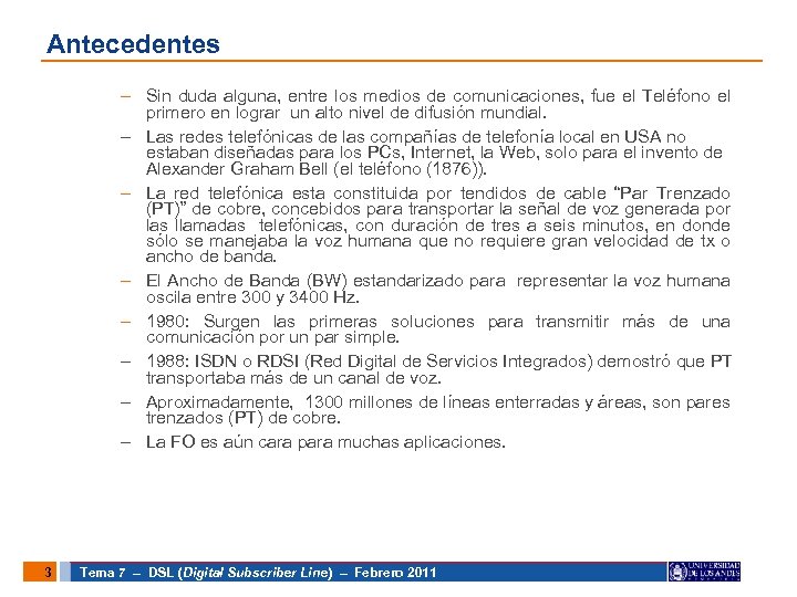 Antecedentes – Sin duda alguna, entre los medios de comunicaciones, fue el Teléfono el