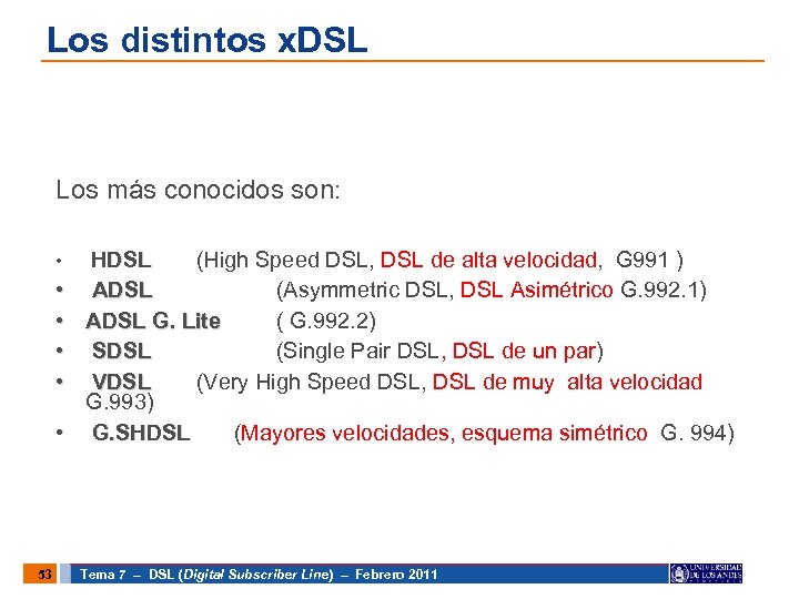 Los distintos x. DSL Los más conocidos son: • • • 53 Descongestiona las