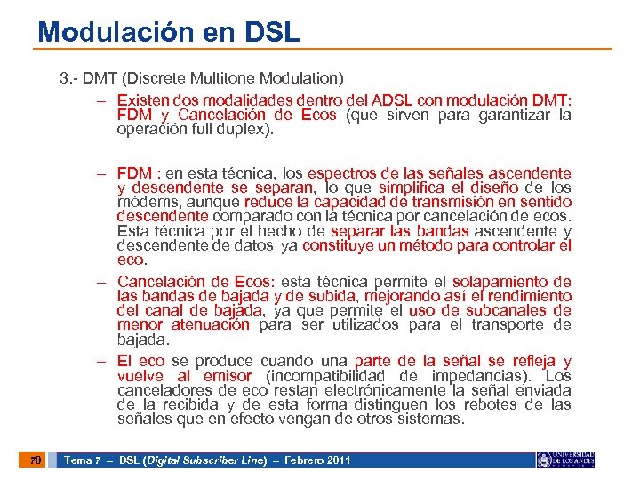 Modulación en DSL 3. - DMT (Discrete Multitone Modulation) – Existen dos modalidades dentro