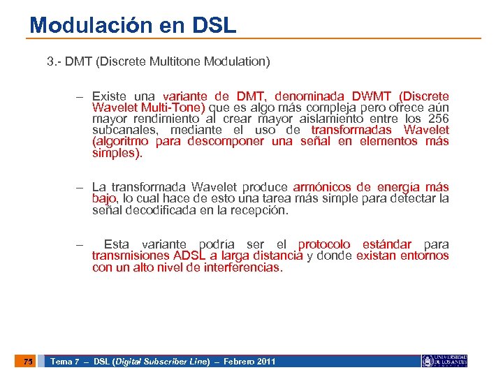 Modulación en DSL 3. - DMT (Discrete Multitone Modulation) – Existe una variante de