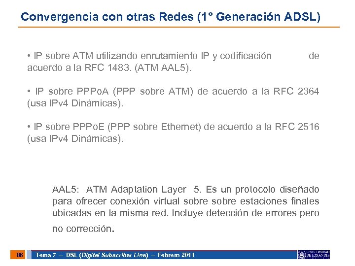 Convergencia con otras Redes (1° Generación ADSL) • IP sobre ATM utilizando enrutamiento IP