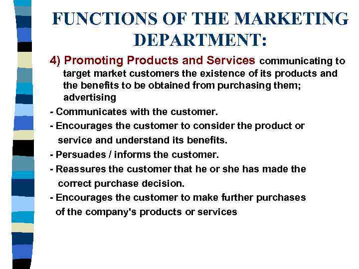 FUNCTIONS OF THE MARKETING DEPARTMENT: 4) Promoting Products and Services communicating to target market