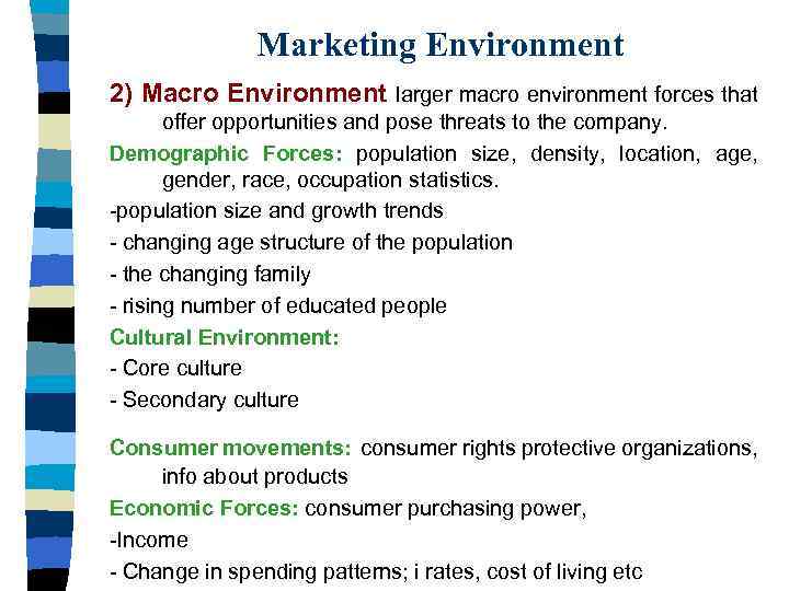 Marketing Environment actors and forces outside marketing that