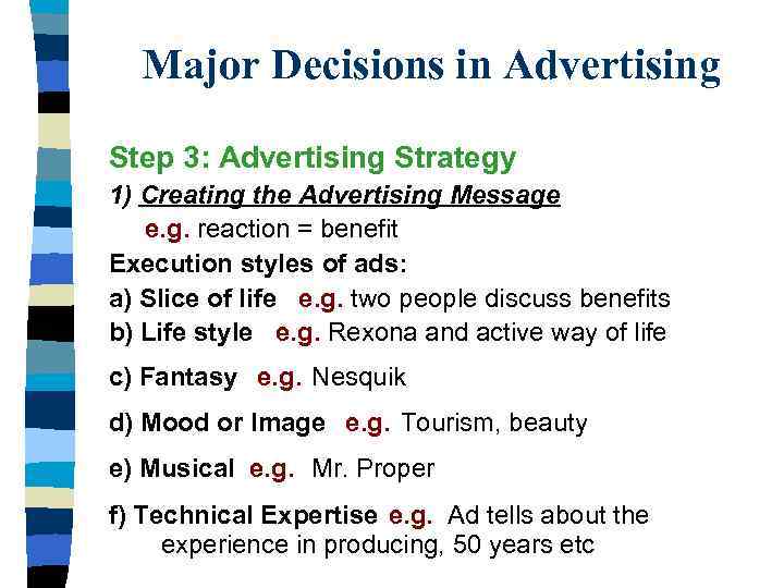 Major Decisions in Advertising Step 3: Advertising Strategy 1) Creating the Advertising Message e.