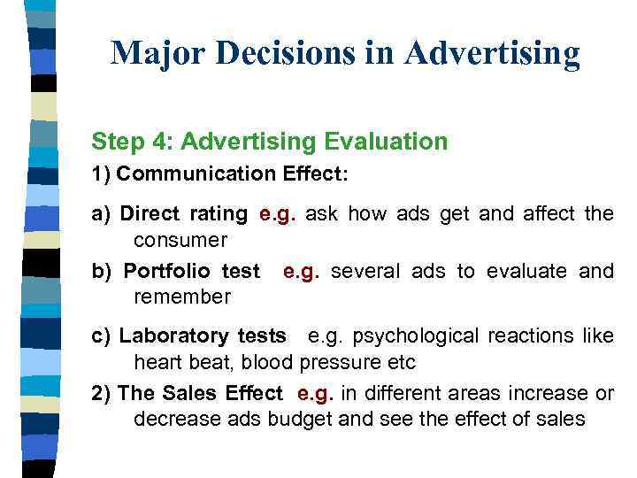 Major Decisions in Advertising Step 4: Advertising Evaluation 1) Communication Effect: a) Direct rating