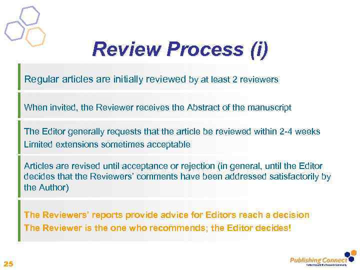 Review Process (i) Regular articles are initially reviewed by at least 2 reviewers When