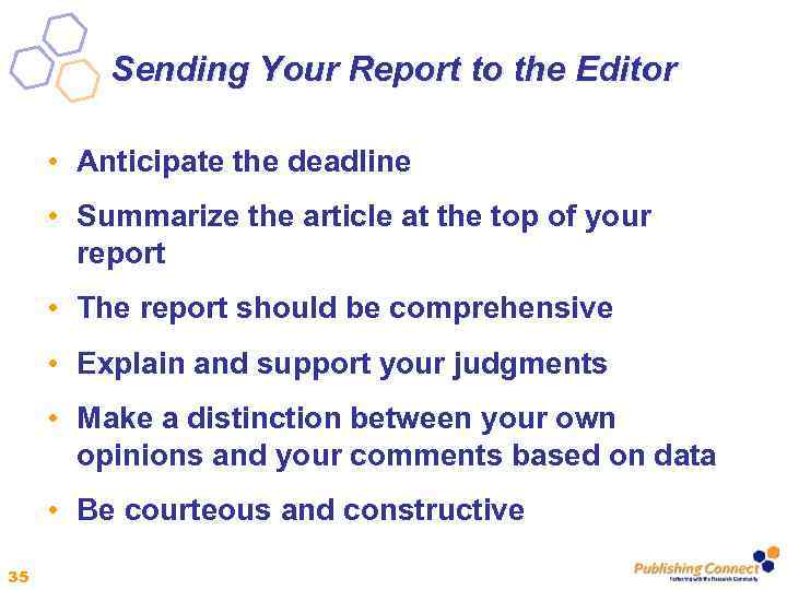 Sending Your Report to the Editor • Anticipate the deadline • Summarize the article