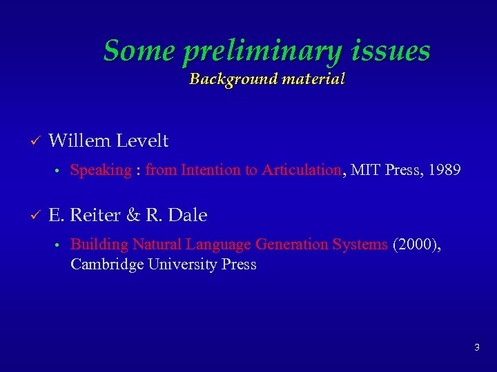 Some preliminary issues Background material ü Willem Levelt • ü Speaking : from Intention