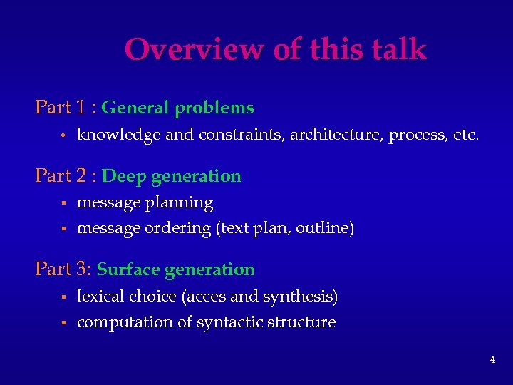 Overview of this talk Part 1 : General problems • knowledge and constraints, architecture,