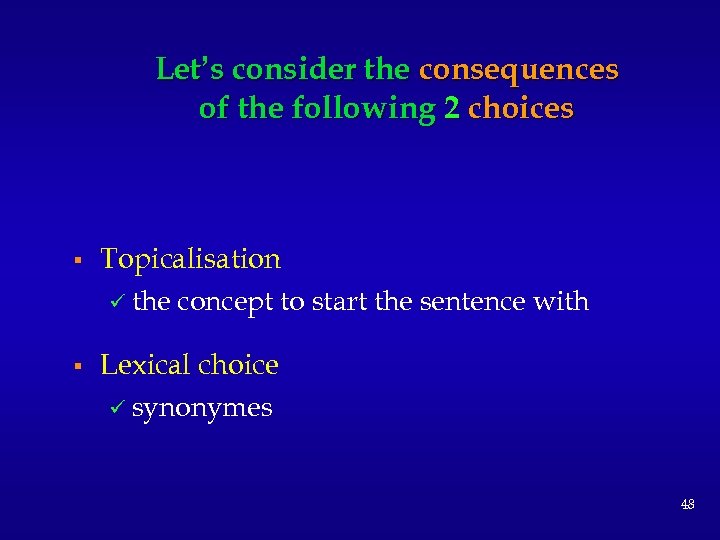 Let’s consider the consequences of the following 2 choices § Topicalisation ü the concept