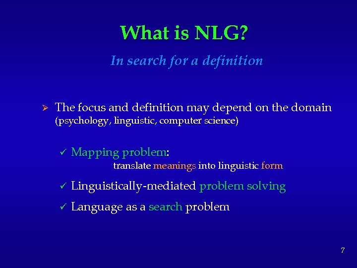 What is NLG? In search for a definition Ø The focus and definition may
