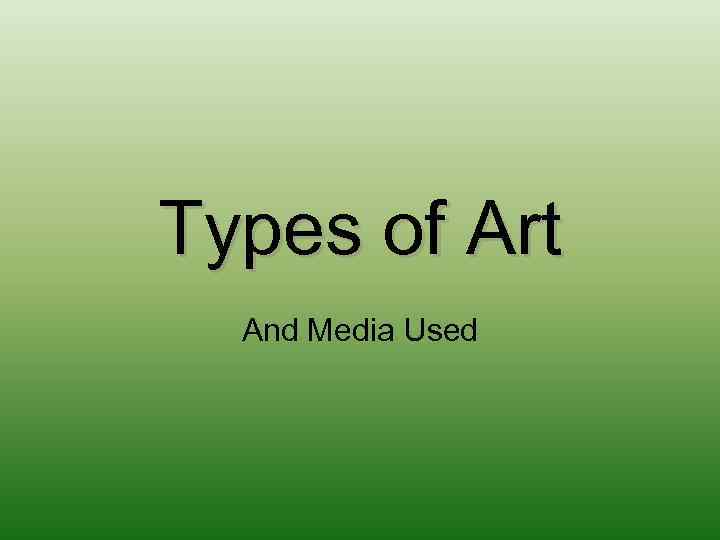 Types of Art And Media Used 