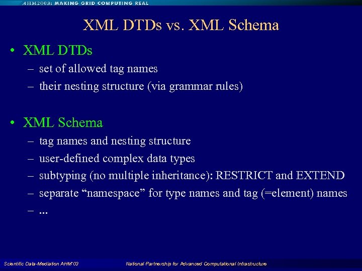 XML DTDs vs. XML Schema • XML DTDs – set of allowed tag names