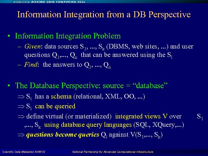 Information Integration from a DB Perspective • Information Integration Problem – Given: data sources