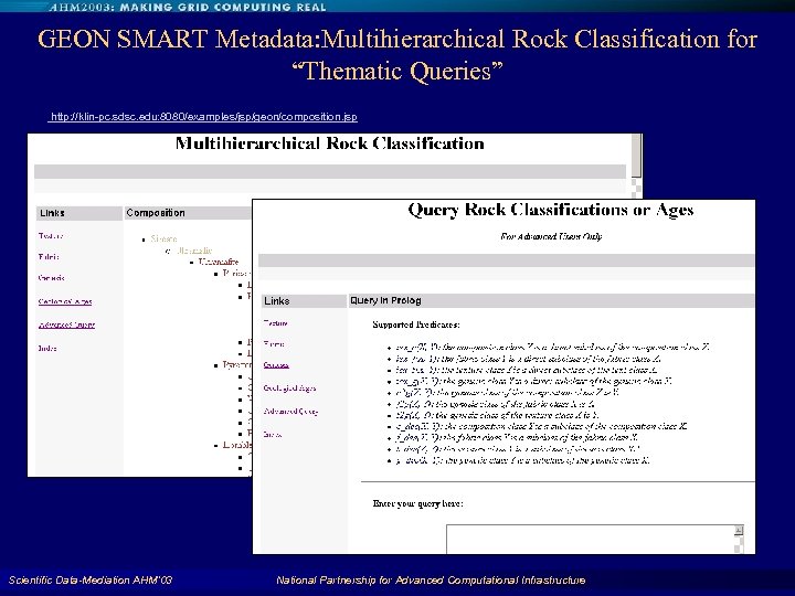 GEON SMART Metadata: Multihierarchical Rock Classification for “Thematic Queries” http: //klin-pc. sdsc. edu: 8080/examples/jsp/geon/composition.