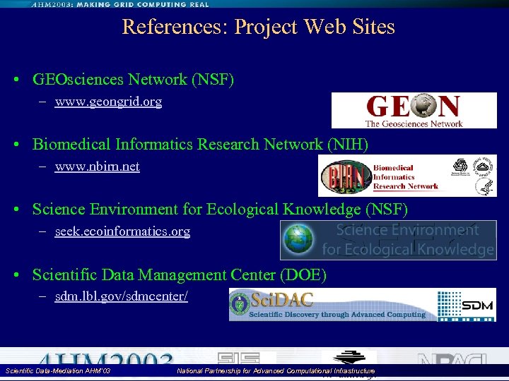 References: Project Web Sites • GEOsciences Network (NSF) – www. geongrid. org • Biomedical