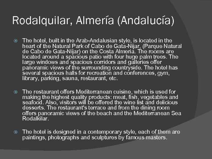Rodalquilar, Almería (Andalucía) The hotel, built in the Arab-Andalusian style, is located in the
