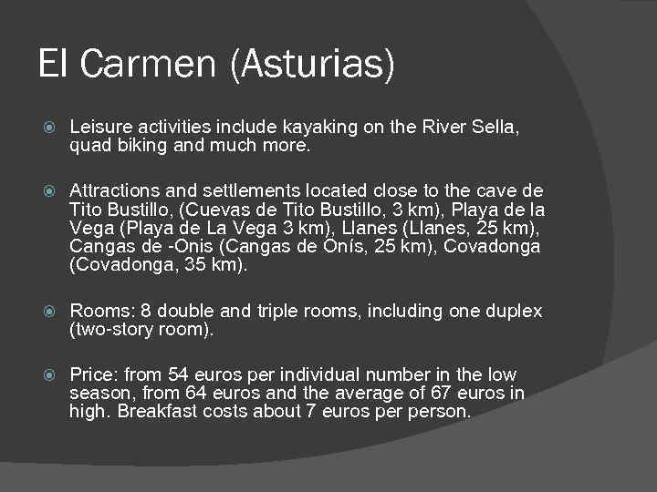 El Carmen (Asturias) Leisure activities include kayaking on the River Sella, quad biking and