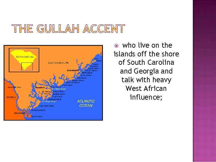 who live on the islands off the shore of South Carolina and Georgia and